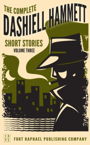 Title: The Complete Dashiell Hammett Short Story Collection - Vol. III - Unabridged, Author: Dashiell Hammett