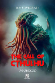 Title: H.P. Lovecraft's The Call of Cthulhu - Unabridged, Author: H. P. Lovecraft