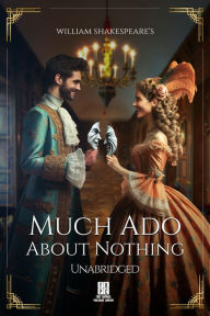 Title: William Shakespeare's Much Ado About Nothing - Unabridged, Author: William Shakespeare