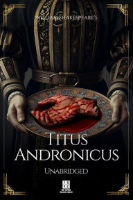 Title: William Shakespeare's Titus Andronicus, Author: William Shakespeare