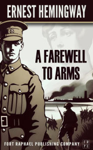 Title: A Farewell to Arms - Unabridged, Author: Ernest Hemingway