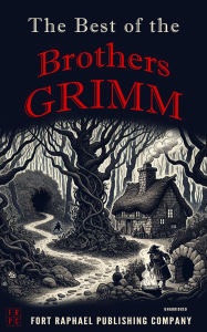 Title: The Best of the Brothers Grimm - Grimm's Fairy Tales - Illustrated, Author: Brothers Grimm