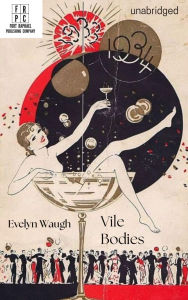 Title: Vile Bodies - Unabridged, Author: Evelyn Waugh