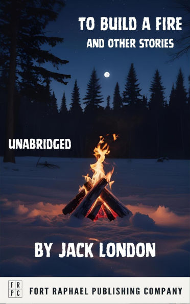 To Build A Fire And Other Stories: London, Jack: 9781420959352