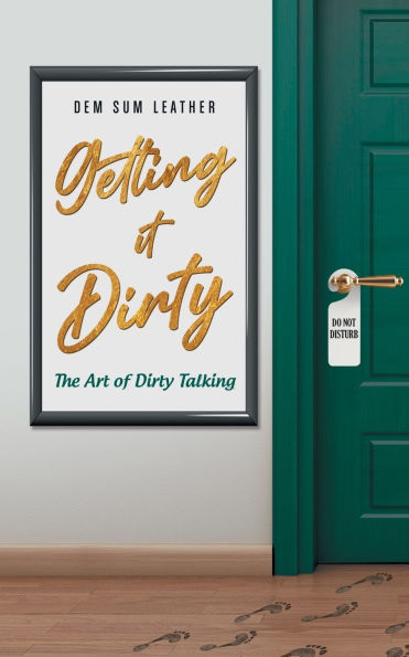 Getting It Dirty: The Art of Dirty Talking