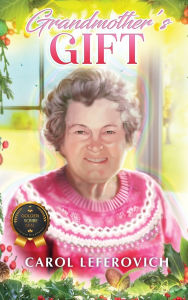 Title: Grandmother's Gift, Author: Carol Leferovich