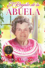 Title: El Regalo de la Abuela, Author: Carol Leferovich