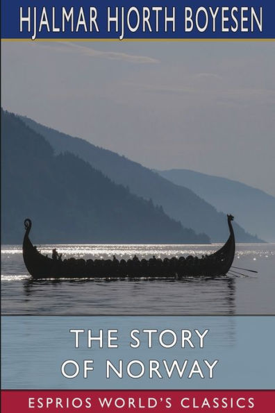 The Story of Norway (Esprios Classics): Translated by by William Archer