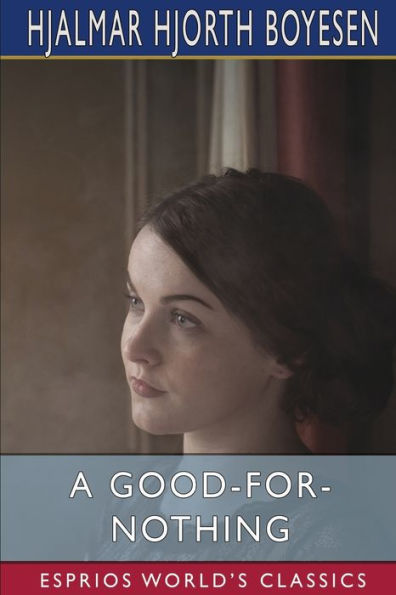 A Good-For-Nothing (Esprios Classics)