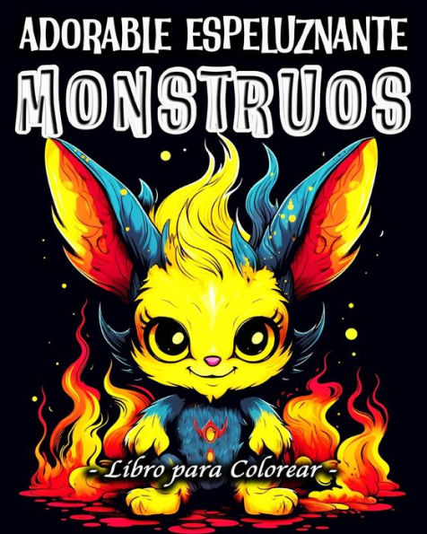 Monstruos Libro para Colorear: 60 Adorable Espeluznante Monstruos únicos para Colorear