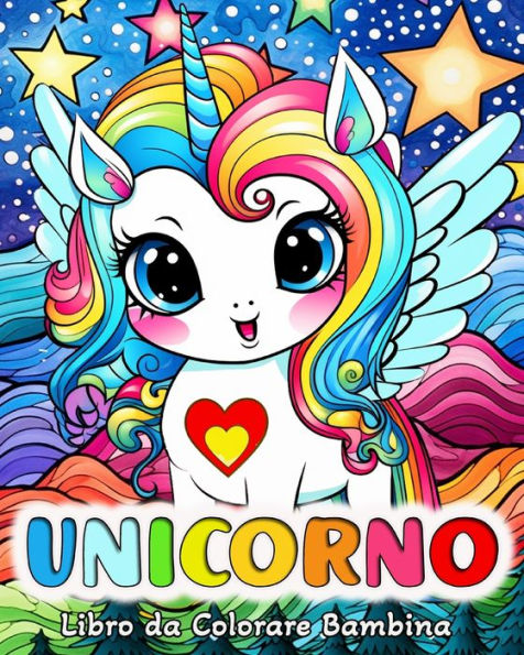 Libro da Colorare Unicorno Bambina: 50 Immagini Carine da Colorare per Bambini e Bambine