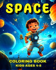 Title: Space Coloring Book for Kids Ages 4-8: Space Coloring Pages for Kids with Astronauts, Rockets, Planets, Aliens & More, Author: Regina Peay
