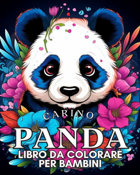 Libro da Colorare di Panda Carino per Bambini: Divertenti Disegni da Colorare per Ragazze e Ragazzi dai 4 agli 8 anni