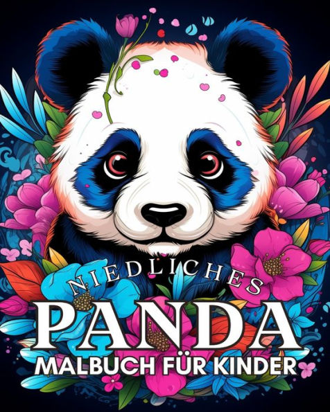 Niedliches Panda-Malbuch fÃ¯Â¿Â½r Kinder: Lustige Malvorlagen fÃ¯Â¿Â½r MÃ¯Â¿Â½dchen und Jungen im Alter von 4-8 Jahren