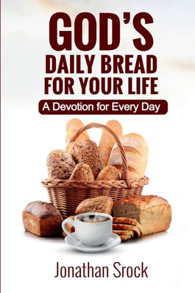 God's Daily Bread for Your Life: A Devotion Every Day