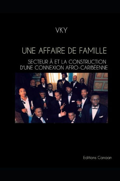 Une Affaire De Famille Secteur ï¿½ Et La Construction D'une Connexion Afro-Caribï¿½enne
