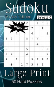 Title: Sudoku Series 13 Pocket Edition - Puzzle Book for Adults - Hard - 50 puzzles - Large Print - Book 2, Author: Nelson Flowers