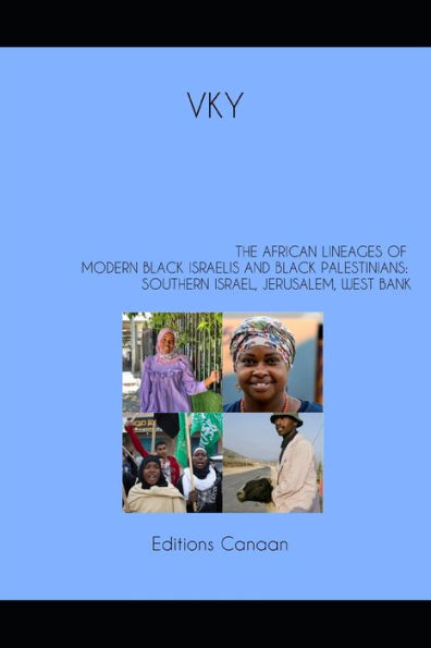 The African Lineages of Modern Black Israelis And Black Palestinians: Southern Israel, Jerusalem, West Bank