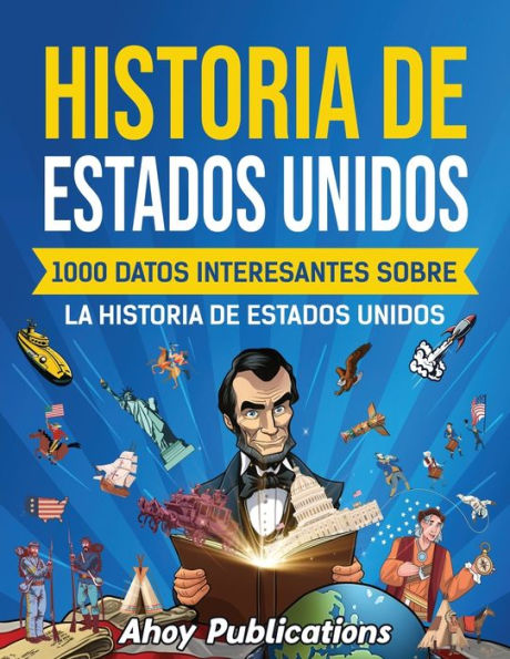 historia de Estados Unidos: 1000 datos interesantes sobre la Unidos