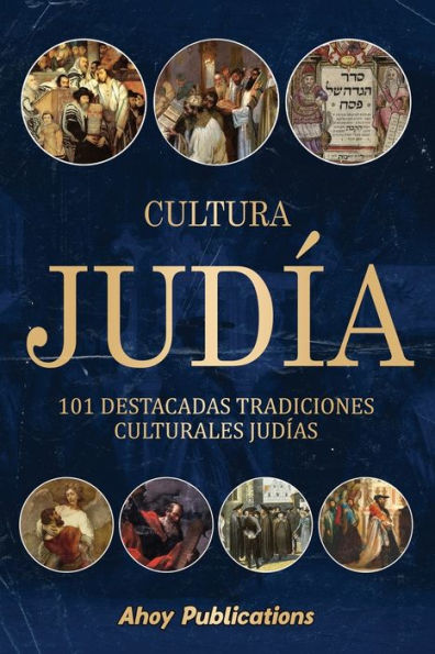 Cultura judï¿½a: 101 destacadas tradiciones culturales judï¿½as