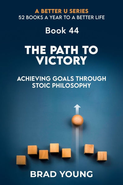 The Path to Victory: Achieving Goals Through Stoic Philosophy