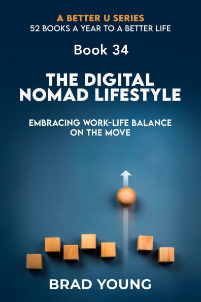 The Digital Nomad Lifestyle: Embracing Work-Life Balance on the Move