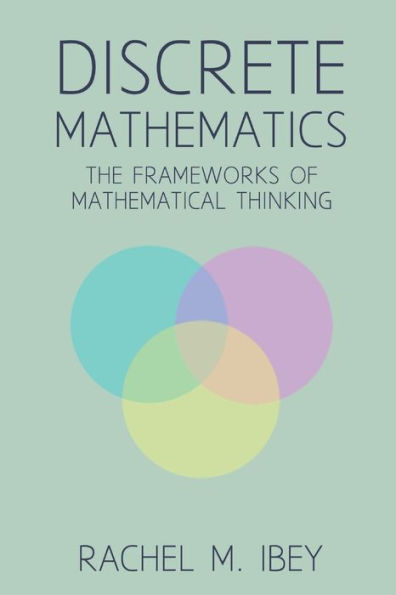 Discrete Mathematics: The Frameworks of Mathematical Thinking