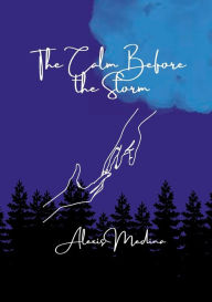 Title: The Calm Before the Storm, Author: Alexis Medina