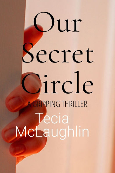 Our Secret Circle: A Gripping and Suspenseful Thriller