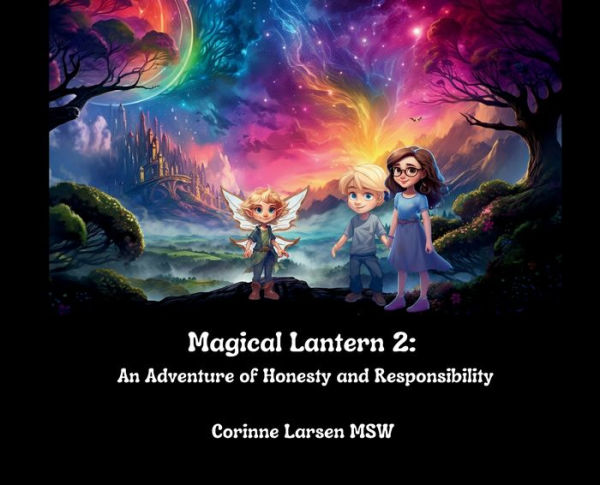 Magical Lantern 2: An Adventure of Honesty and Responsibility: An Adventure of Honesty and Responsibility