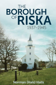 Title: The Borough of Riska 1937 - 1945, Author: Norman Halls (Hals)