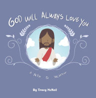 Title: God Will Always Love You: A Path to Salvation, Author: Tracy McNeil