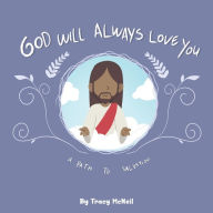 Title: God Will Always Love You: A Path to Salvation, Author: Tracy McNeil