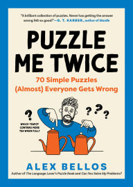 Download it books Puzzle Me Twice: 70 Simple Puzzles (Almost) Everyone Gets Wrong (Alex Bellos Puzzle Books) by Alex Bellos