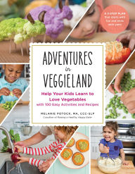 Electronics download books Adventures in Veggieland: Help Your Kids Learn to Love Vegetables - with 100 Easy Activities and Recipes 9798893030792
