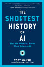 The Shortest History of AI: The Six Essential Ideas That Animate It