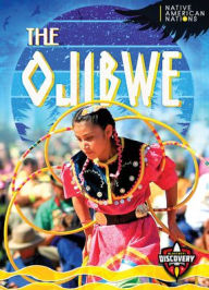 Title: The Ojibwe, Author: Betty Marcks
