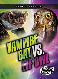 Title: Vampire Bat vs. Elf Owl, Author: Nathan Sommer