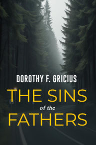 Title: The Sins of the Fathers, Author: Dorothy F. Gricius