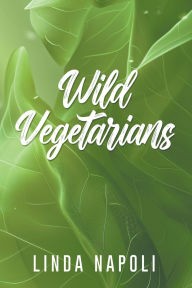 Title: Wild Vegetarians, Author: Linda Napoli