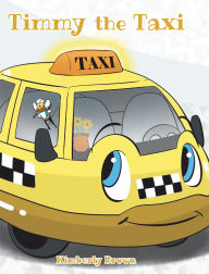 Title: Timmy the Taxi, Author: Kimberly Brown