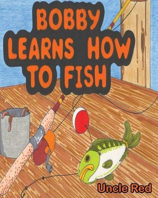 Bobby Learns How to Fish