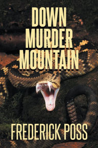 Title: Down Murder Mountain, Author: Frederick Poss