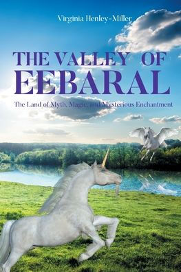 The VALLEY of EEBARAL: Land Myth, Magic, and Mysterious Enchantment