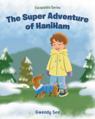 Title: The Super Adventure of HaniHam, Author: Gwendy See