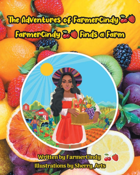 The Adventures of FarmerCindy: FarmerCindy Finds a Farm
