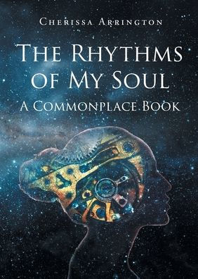 The Rhythms of My Soul: A Commonplace Book