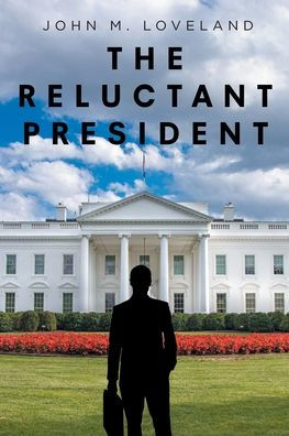 The Reluctant President