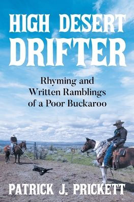 High Desert Drifter: Rhyming and Written Ramblings of a Poor Buckaroo