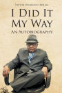 I Did It My Way: An Autobiography